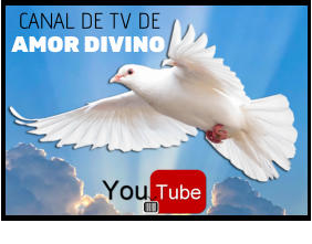 CANAL DE TV DE  AMOR DIVINO